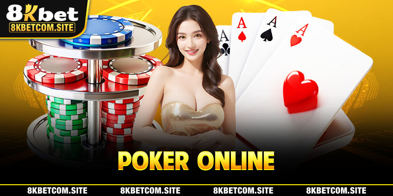 Trò chơi Poker Online tại nhà cái 8KBET