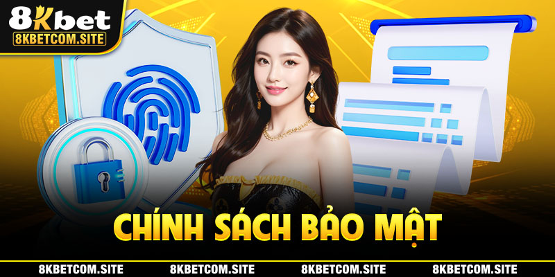 Chính sách bảo mật của nhà cái 8KBET