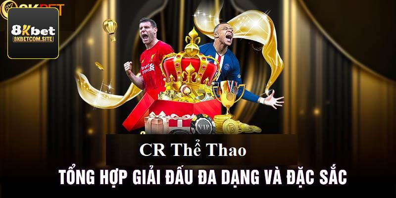 Sảnh CR thể thao mang đến nhiều lựa chọn tối ưu cho người chơi