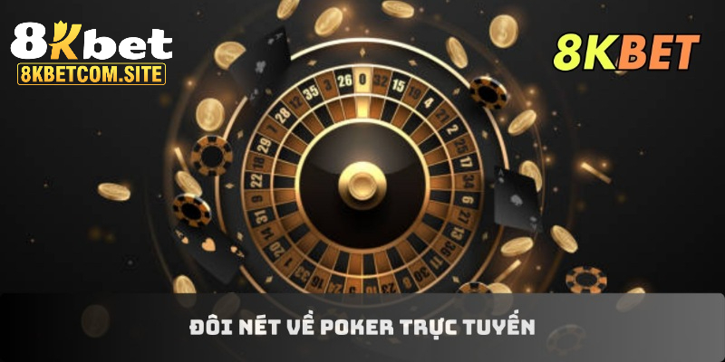 Đôi nét về Poker trực tuyến