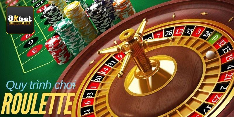 Quy trình chơi Roulette