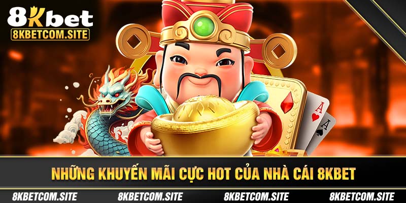 Chương trình khuyến mãi cực lớn của nhà cái 8KBET